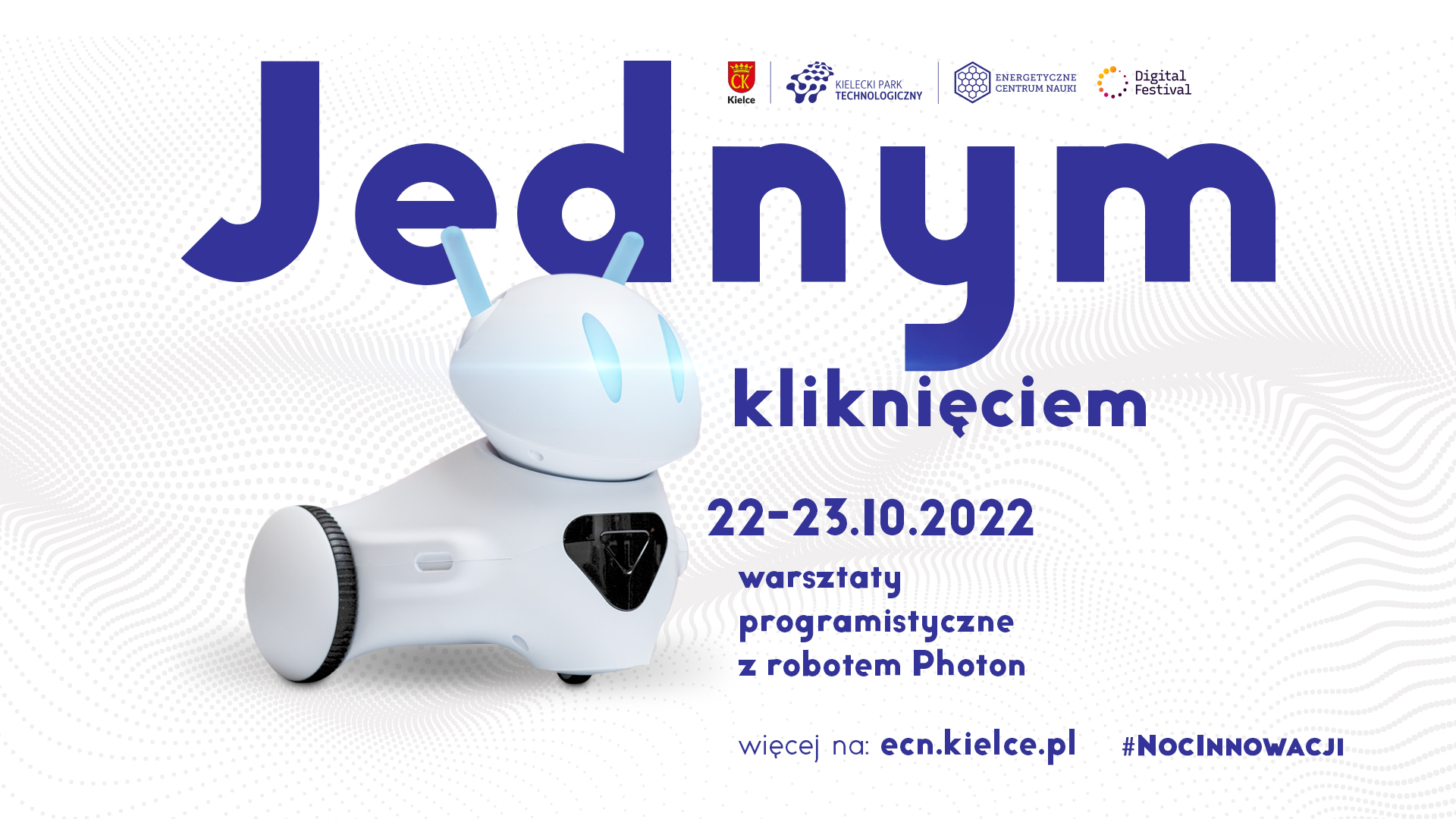 Jednym kliknięciem… warsztaty programistyczne z robotem Photon w ramach Nocy Innowacji i Digital Festival